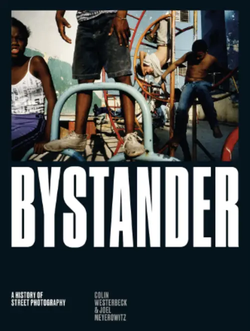 Bystander: A History of Street Photography by Colin Westerbeck & Joel Meyerowitz — book cover