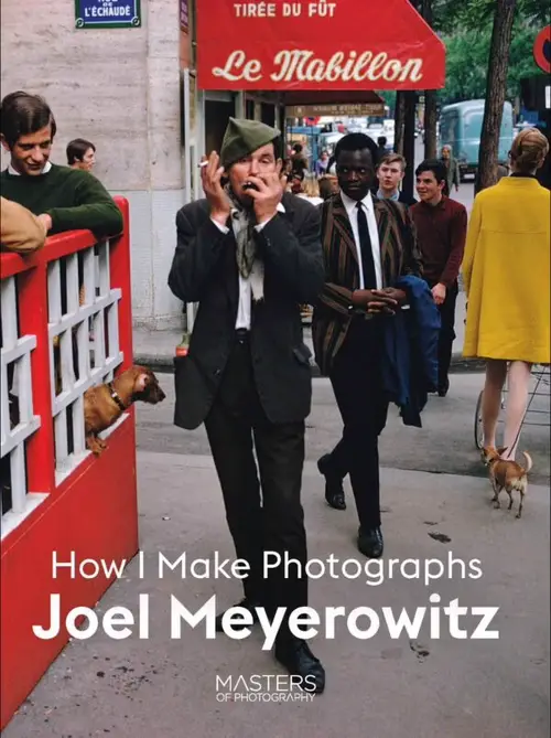 How I Make Photographs by Joel Meyerowitz — book cover