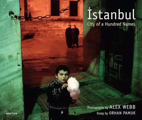 Istanbul: City of a Hundred Names by Alex Webb & Rebecca Norris Webb — book cover