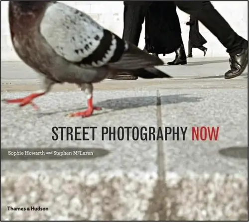 Street Photography Now by Sophie Howarth & Stephen McLaren — book cover
